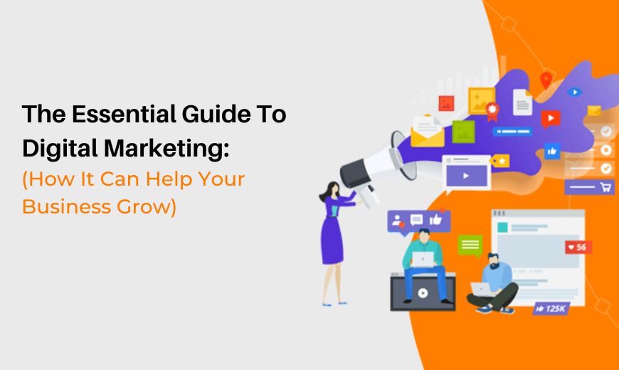 Essential Guide To Digital Marketing for Business Growth