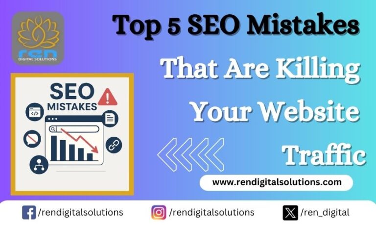 Top 5 SEO Mistakes That Are Killing Your Website Traffic