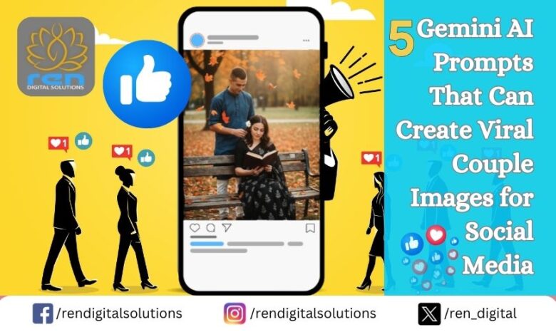5 Gemini AI Prompts That Can Create Viral Couple Images for Social Media