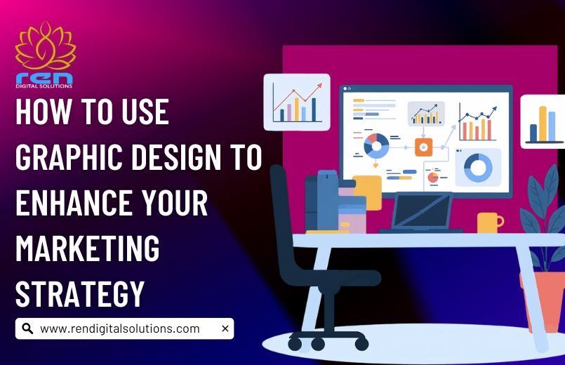 Use Graphic Design to Enhance Your Marketing Strategy