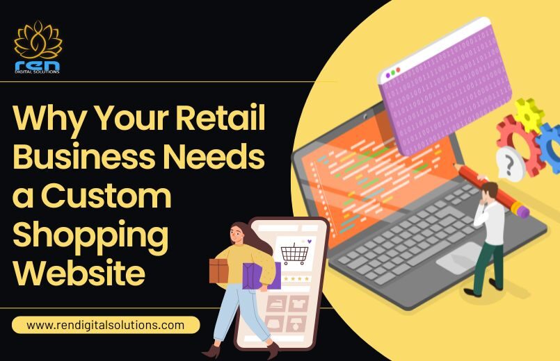 Retail Business Needs a Custom Shopping Website